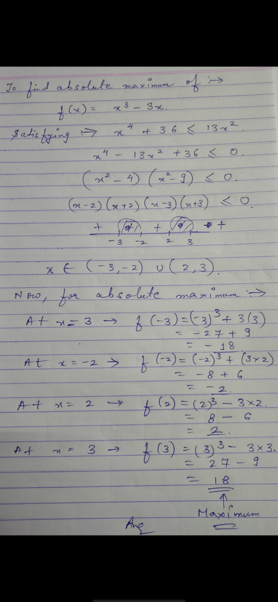 To find absolute maximum of :- f(x) = x² – 3x. Satisfying : x + 36 < 13x². 24 - 13x2 +36 < 0. (1-2)(x+2) (3) (+3) <0. - 3 - 2
