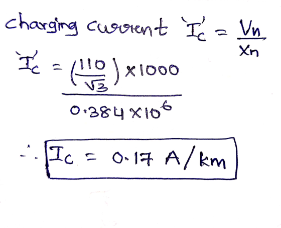 charging current T Vn. Xn Ic = (10) 149)x1000 6 0.384 X10 Ica 0-17 A/km