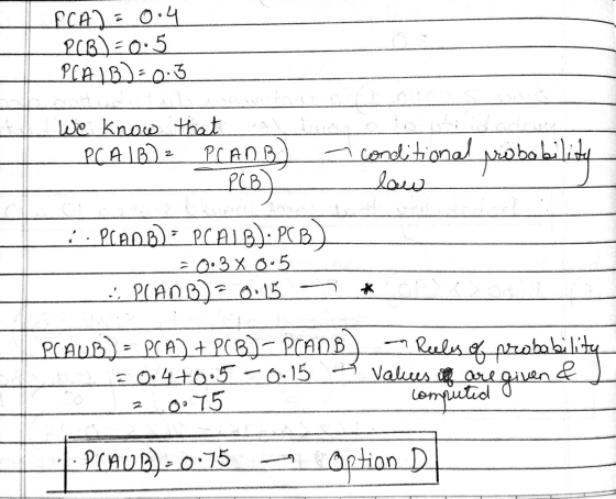 FCA): 0.4 20B 0:5 PCAB=0.3 We know that PCA IB) PLANB conditional probability 2 PLB) low :: PLADB): PCAIB).PCB 20.3 x 0.5 ..P