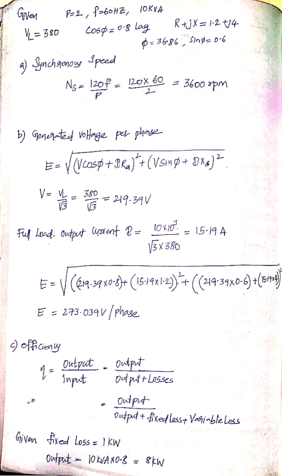 P=2, f=60HZ, 1OKVA Cosp = 08 lag. Grven R+jX = 1-2 t14 L= 380 p= 36.86, Sinø= 0•-6 a) Synchgonouy Speed 120X 60 Ng - 120f =