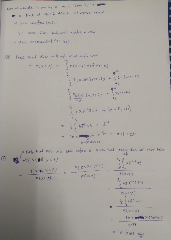 Let us denote bpm by o and bpm by y s - x time at which Alice will arrive home. = xn uniform (0,1). y time when Bob wil