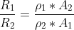 \frac{R_1}{R_2} =\frac{\rho_1 *A_2 }{\rho_2 *A_1}