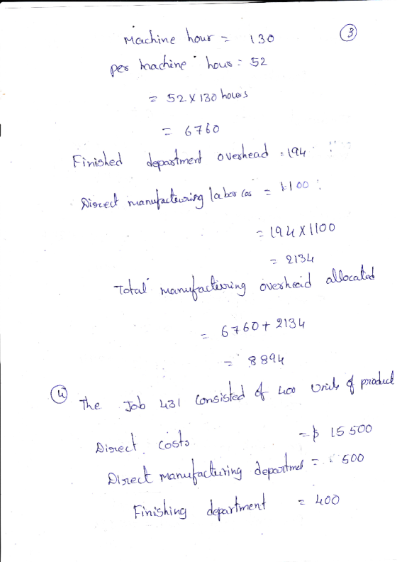 ③ Machine hour = 130 per machine hour : 52 2528 130 hous 1. = 6760 deprestment overhead : 194 . :14 Finished Discect manufact