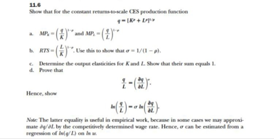 11.6 Show that for the constant returns-to-scale CES production function 9-[Kº + LPT 2. MP = () and MP. = (1) b. RTS = (*) .