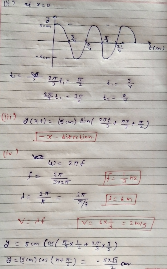 2 at 0 5cm 115 t(see) 5cm 277 t ₂ = 317 (11) 9 (x, t) = (5 cm) sin( 27t + n1 + I) -x-direction.) ( v ent 27 3x2 T V. if va 6