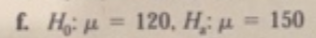 H:μ = 120, Η.: μ = 150