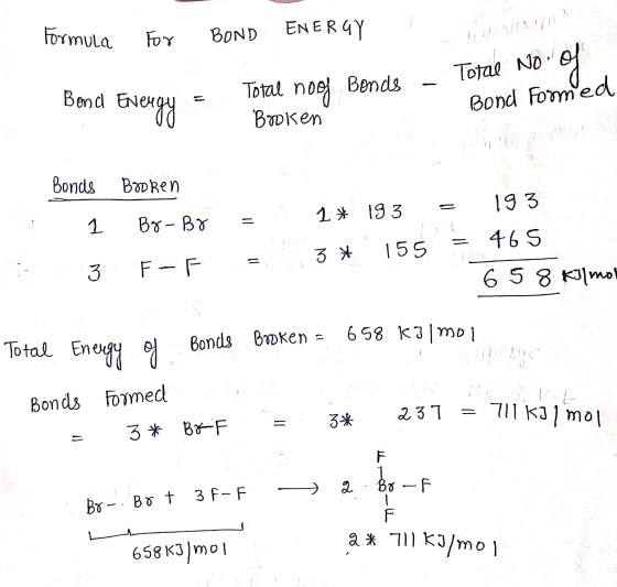 Formula For BOND ENERGY Total noof Bonds - Total No. of Bond Formed Bond Energy = Broken Bonds Bodhen 1 3 By- B7 F-F = = 1* 1