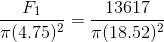 \frac{F_{1}}{\pi (4.75)^{2}}=\frac{13617}{\pi (18.52)^{2}}
