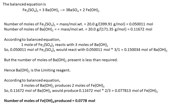 The balanced equation is Fe2(SO4)3 + 3 Ba(OH)2 --> 3BaSO4 + 2 Fe(OH)2 Number of moles of Fe, (SO2)2 = mass/mol.wt. = 20.0 g/(