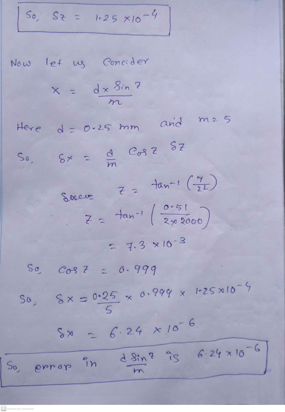 6.24 x 10-6 So, Sz = 1. 25x10 -4 Now let us Concider Sinz dx X = Х m ma 5 and Here d = 0-25 mm SZ Cos Z So, Sx a VE tanrı (7)
