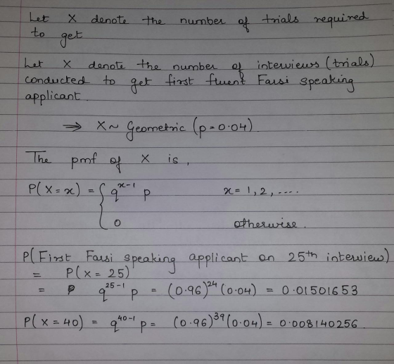 Let X danotathe the number-ot- o tmals一一required to get Conducted to qet first Auent Kr-geometrie (poor Tha prof PL Fiat intent eo) haasi-speaking一一applicant-en-25th P (x = 25) 9.5-Pー.(0.96)24 (004) = 0.01501653 40-t-Pニー-(0.96) (004): 0.008 I 40256 39 PL× 40) =