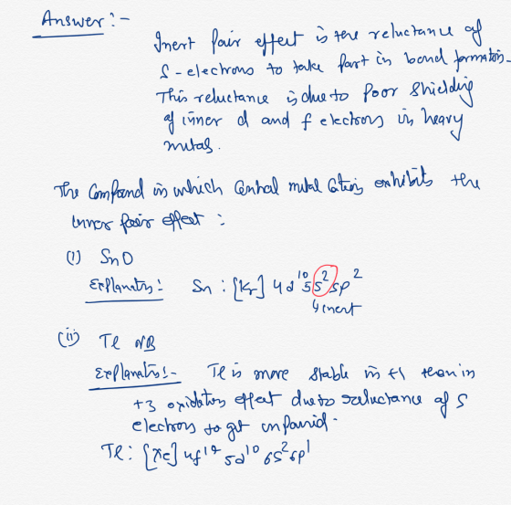 Answer :- Inert fair effect is the reluctance of s-electrons to take part in band formation. This reluctance is due to poor s