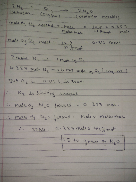 2 N₂ + (ritrogen) 0 conygan) 2 N, O (dinitrogen norich) moll og Ny eacted = mars molar man = 108 = o.sst 28 Smol mol more y m
