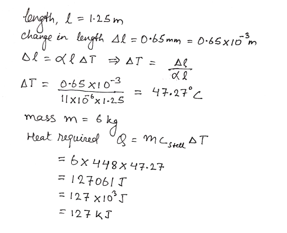 length, l = 1.25m change in length 1l = 0.65mm = 0.65x10m Dl=&lAT AT = Al al AT a 0-65 X10-3 = 47.27°C 11x16x1-25 AT mass m=6