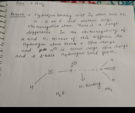 Ans NH₃ son > Hydrogen bonding exist in atom such as N o or F and another very electronegative atom. There is a large differe