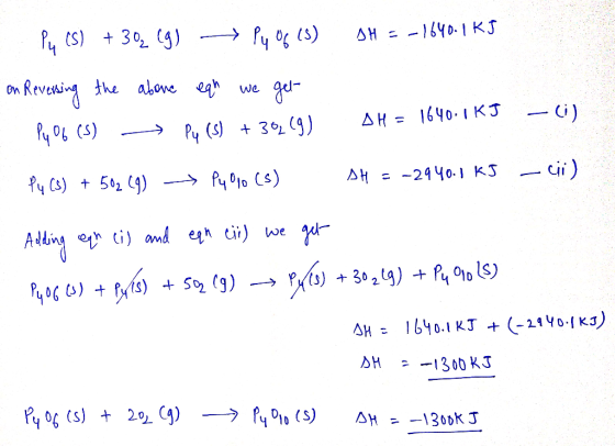 Pu (s) + 302 [g) - Py Of (5) DH = -1640.1KJ on Reversing the above eah we get P4 06 (s) -> Pu (s) + 302 (9) AH = 1640.1KJ - (