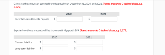Calculate the amount of parental benefits payable at December 31, 2020, and 2021. (Round answers to 0 decimal places, e.g. 5,