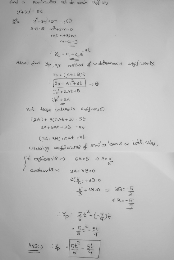 diff.eq. find a particular sol. for each 9+ 3y = 5t sol y+3y=5t - A.E.S m²+3m=o mcm+3)=0 m=o,3 Je = c +cest Now we find up b