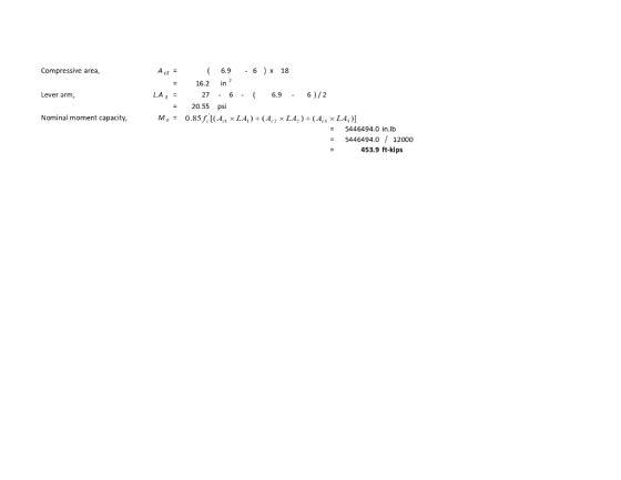 A 3= - 6) x 18 Compressive area, 6.9 in 2 16.2 Lever arm L.A 3 6)/2 27 6 6.9 20.55 psi M,0.85f (A4 x L4)(A, *LA,)+(A Nominal
