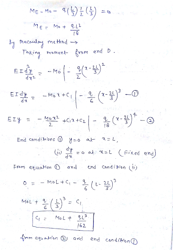 ME - Mo - 4(1)(1) =0 ME = Mo + 9.12 By macaulay methods - Taking moment from and D.. 18 9. EIdy 072. EIŲ = - Home +42 +42 / -