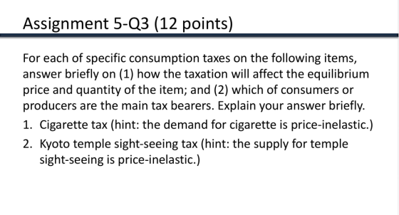 Assignment 5-Q3 (12 points) For each of specific consumption taxes on the following items, answer briefly on (1) how the taxa