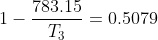 1-\frac{783.15}{T_3}=0.5079