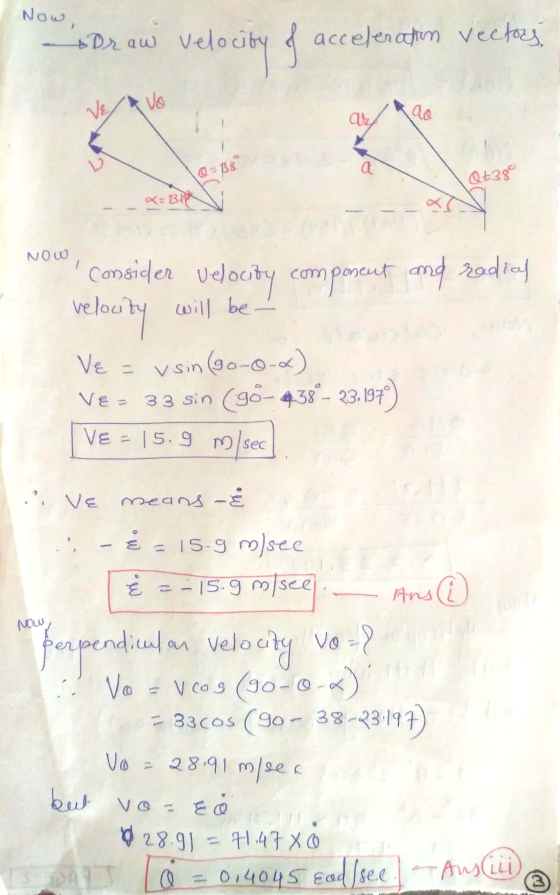Now, Draw velocity of acceleration vectors. vo Ve aur ao 0-38 a Qt38 213.17 Now, Consider velocity component and radial veloc