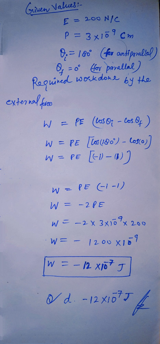 Values:- Greinen E = 200 NIC p=3x109 cm 9. = 180º for antipallal = 0 for parallal) Required work done by the external foron P