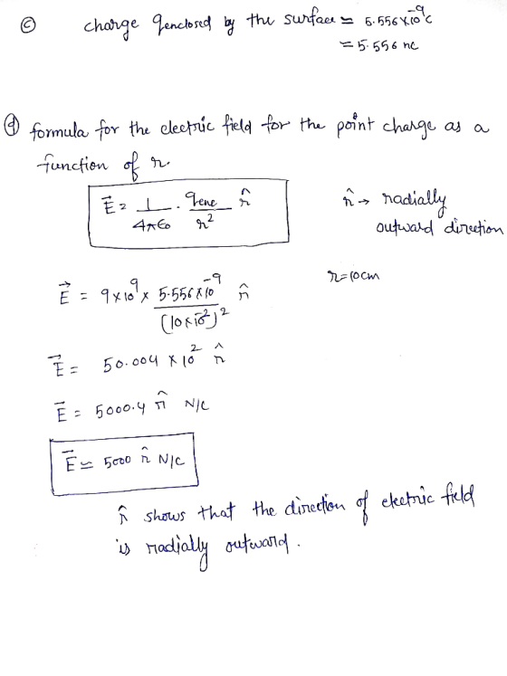 © charge Genclosed by the surface - 5.556 X10 ac -5.556 ne @ formula for the electric field for the point charge as a functio