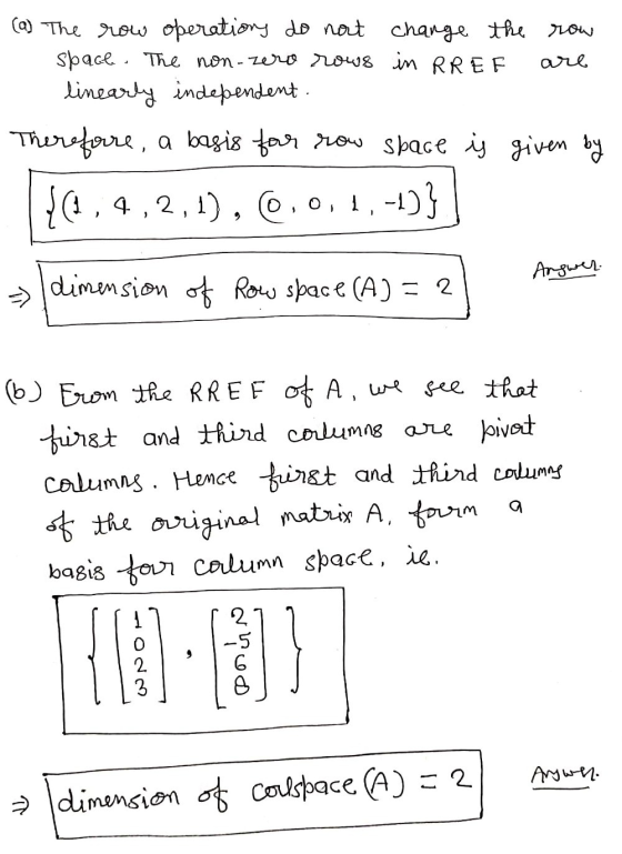 (a) The row operations do not change the row space. The non-zero rows in RREF are linearly independent. Therefore, a basis fo