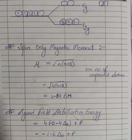 07 100 / auca # Soin Only Magnetic Moment & = V n(n+2) T n= no of unpauced elections 3/4/4+8) = 4089 BM. # Ligand field Stebu
