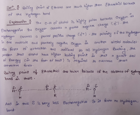 Soin : Boiling point of Ethanol are much higher than Ethamethiol because of the Hydrogen bond Explanation • The O-H of alcoho
