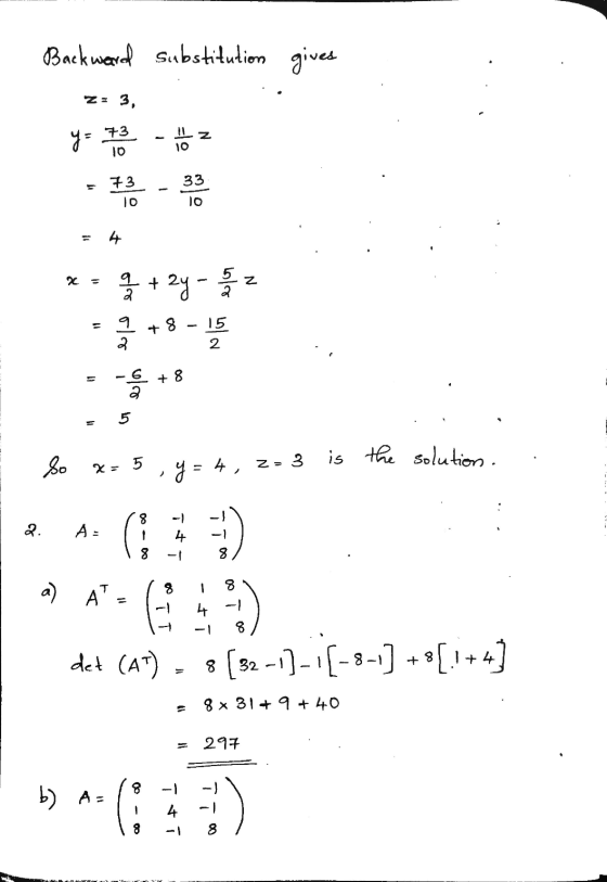 Backward substitution gives z: 3, z y= 73 10 10 33 = 73 10 10 11 4 = 9 2 + 2y - 5 / 5 Z - 15 + - 2 2 + 8 2 So 5 y=4,2=3 is th