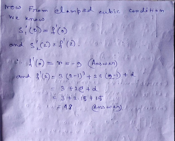 Condition Now From élamped cubic We know si(o)= fo and S. (2) = f(2) dO) = m. Answer) and f (2) = 3 (2-1)3 + 20 (08-1 + 2