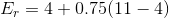 E_{r} = 4+0.75 (11-4)