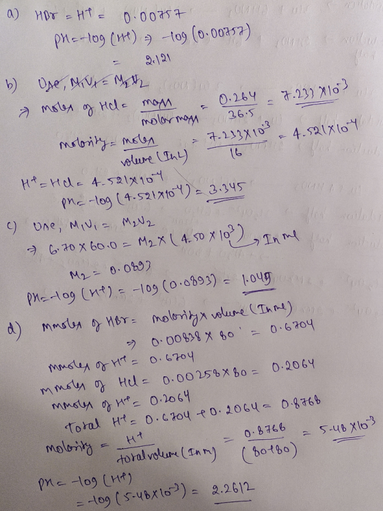 Nollow a) HAS = HT = 0.00757 pHartog () e Tog (0.00757) - 2.121 b) Ose, Min = Me, was & moles of Hele man -0.264 - 7.237 810)
