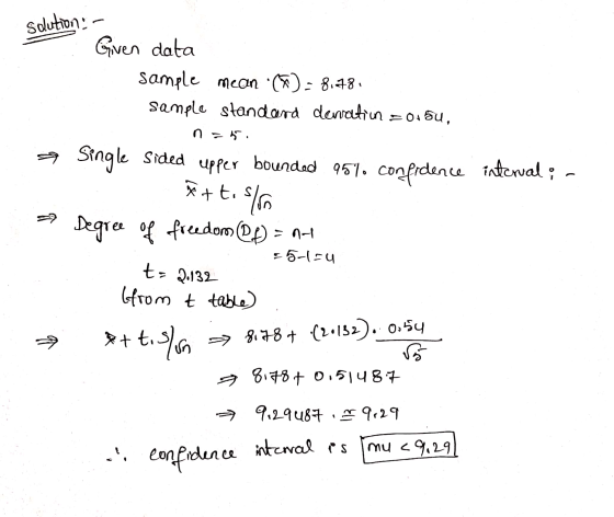 Saution: Given data sample mean (): 8.78 sample standard deviation = 0.64. na. a Single Single Sided upper bounded 951. conf