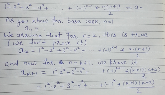 122² +3²_y²+ ... + (-in-1 * nent) =an As you show for base case, n=1 a = l We assume that for n=k, this is true (we dont pro
