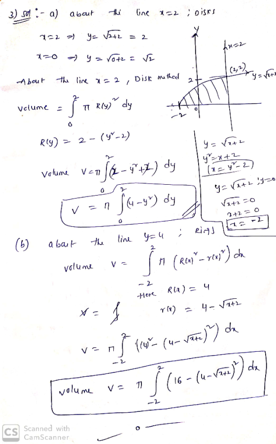 3) sol :- a) about the line x=2 : Disks x=2 y= V2+2 = 2 Luzz x=0 - y = rotz = 12 About the bout line a=2 Disk mothed at volum