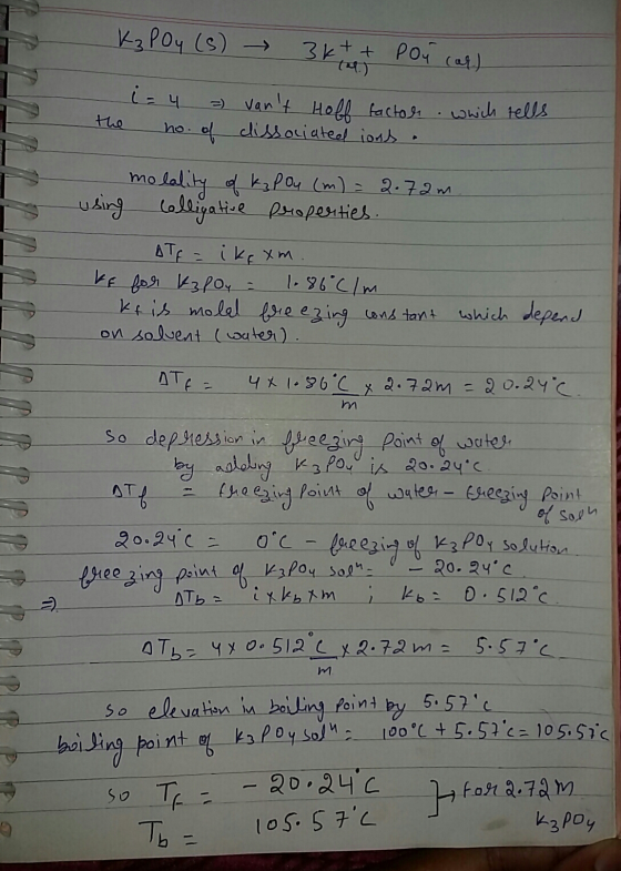 K₃ P04 (5) → 3k+ + pou car) (= 4 = the no. of - Vant Holl factor dissociated ions. wwich tells to S - molality of kz pou (m)