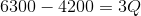 6300-4200 = 3Q