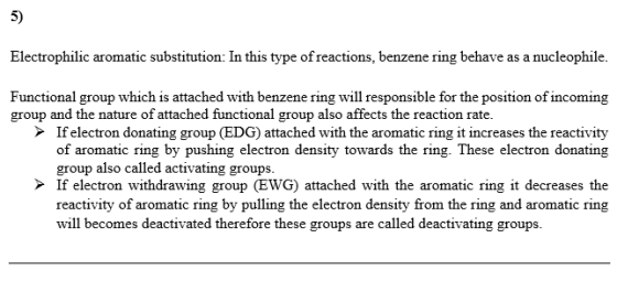 5) Electrophilic aromatic substitution: In this type of reactions, benzene ring behave as a nucleophile. Functional group whi