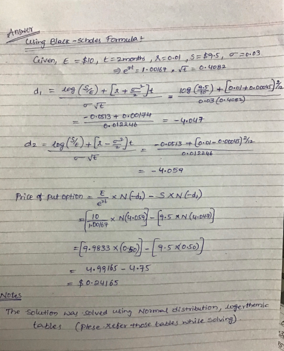 Answer Lising Black -schdes Formulas Given, E = $10, t=2months, d=0.01 s=$9.5, 5=0.03. - Det: 1.00167VE = 0.4082 di = log (92
