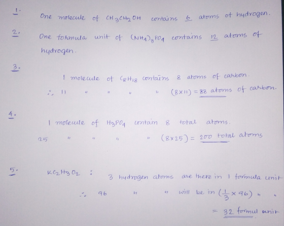 One molecule of CH3CH2OH atoms of hydrgen contains 2. atoms of One fosamuta unit of (N HA POA contains 12 hydrogen 3. 8 atoms