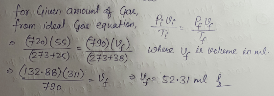 for Giuen amount Gar, from ideal Gee equation, 2)(ss)A US oL Ti Tr 190) (2) u9here U ie eoleme in ml (273+25) (273+38) 132.88