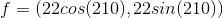 f=(22cos(210),22sin(210))