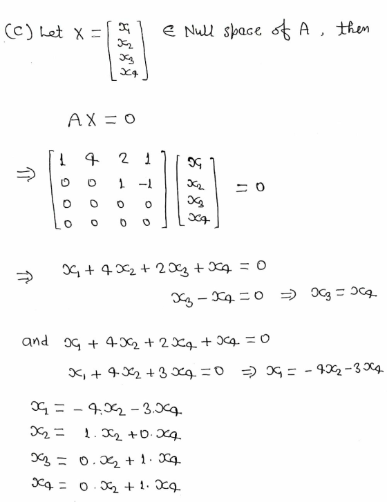 (c) het x = € Null space of A, then 558 xq AX= | 4 2 1 OG SO G 24 26, +4252 + 2x2 + 364 50 xz - Xq=0 OC3 - oce and G + 4 X +