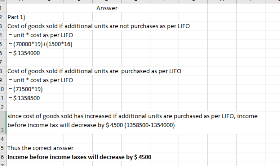 Answer 2 Part 1) 3 Cost of goods sold if additional units are not purchases as per LIFO 4 = unit * cost as per LIFO 5 = (7000