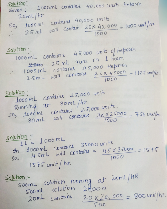 Solution Given 1000mL contains 40,000 units heparin 25mL/hr. so 1000mL contains 40,000 units : 25 mL will contain 25x 40,000