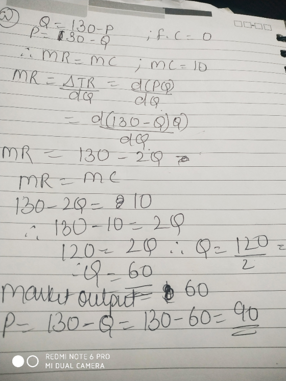 Q = 130-P - 13o - Q ;fica o MR - MC i mc=10 MR = STR = dCPO da da E 0(130-010) MR = 130 - 20 MR = me 130-2Q = 9 10 120-10-28